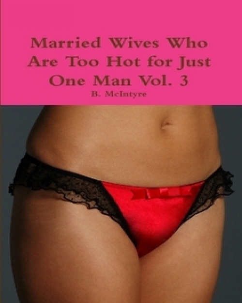 Product picture Married Wives Who Are Too Hot for Just One Man Vol. 3